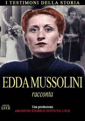 Edda Mussolini racconta