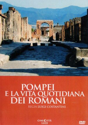 Pompei e la vita quotidiana dei Romani