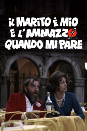 Il marito è mio e l'ammazzo quando mi pare