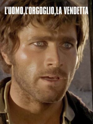 L'uomo, l'orgoglio, la vendetta